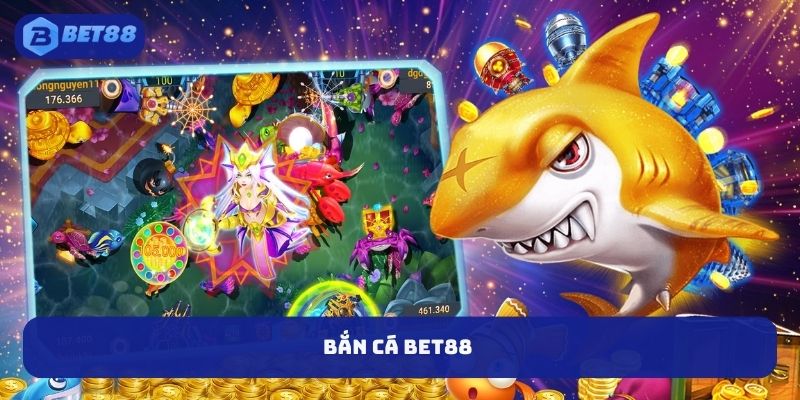 Bắn Cá BET88 - Chơi Lớn Thưởng Lớn