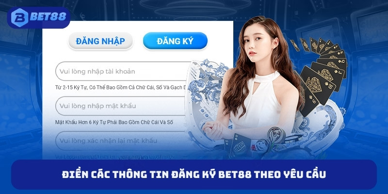 Điền các thông tin đăng ký BET88 chuẩn xác 100%