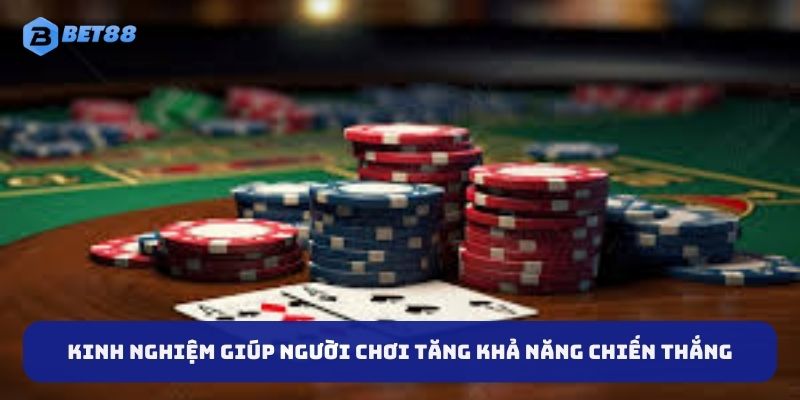 Kinh nghiệm giúp người chơi tăng khả năng chiến thắng tại BET88